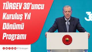 TÜRGEV 30’uncu Kuruluş Yıl Dönümü Programı
