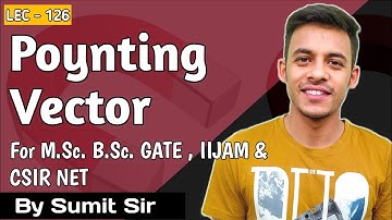 POYNTING THEOREM IN ELECTRODYNAMIC || POINTING VECTOR || CSIR NET || GATE || B.Sc. || M.Sc. ||