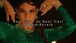 raat gayi so baat gayi | (slowed + reverb) Bhoot Police