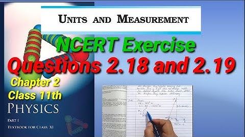 Questions 2.18 And 2.19 | NCERT Exercise Solution| Class 11th Physics | Chapter 2 |
