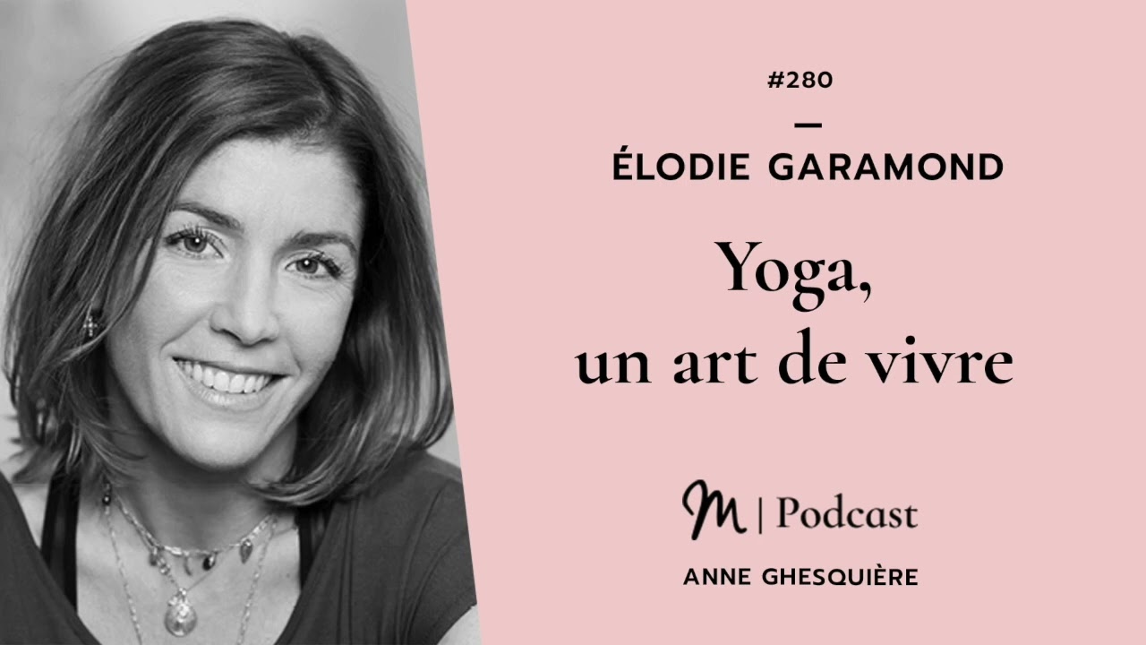 280 Élodie Garamond Yoga, un art de vivre YouTube
