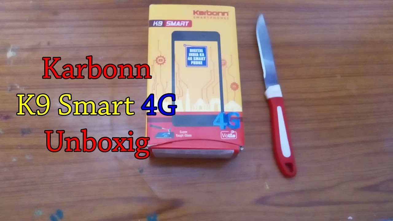 Karbonn K9 Smart 4G Unboxing