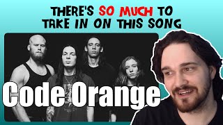 Composer/Musician Reacts to Code Orange - Swallowing The Rabbit Whole (REACTION!!!) [BLOCKED]