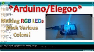 *Arduino/Elegoo* - Making RGB LEDs Blink Various Colors