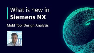 Tooling Design Analysis | What is new in NX | Summer 2022