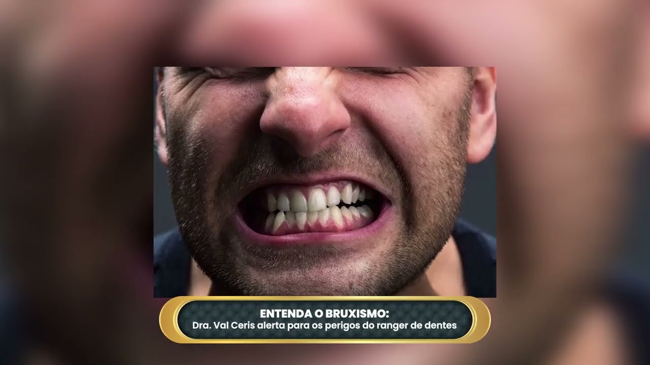 Dra. Val Ceris - Bruxismo