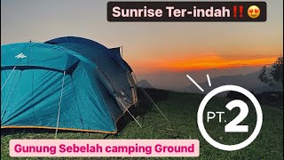 Part.2 | sunrise di Gn.sabeulah camping ground. Indah bangett..😍 #camping #pandemicovid19