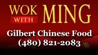 Chinese Food Gilbert AZ - Wok With Ming - 480 821 2083