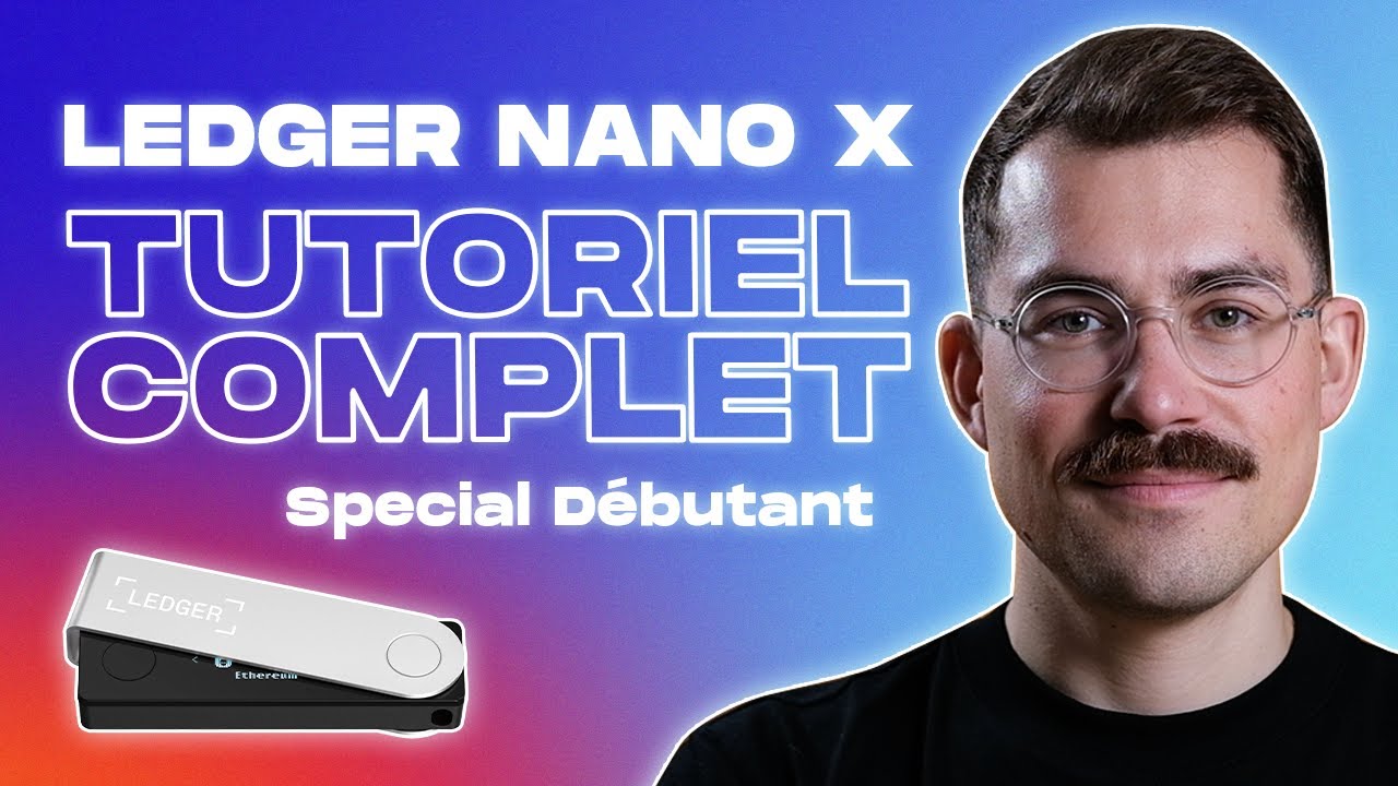 Ledger Nano X : Guide Complet Débutant 2024