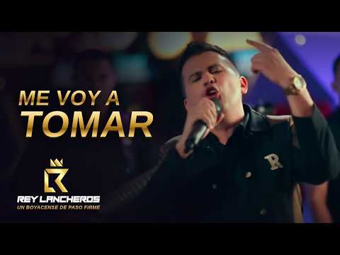 Me Voy A Tomar - Rey Lancheros (Video Oficial)