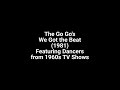 The Go Go's We got the beat with dancers from 1960s TV