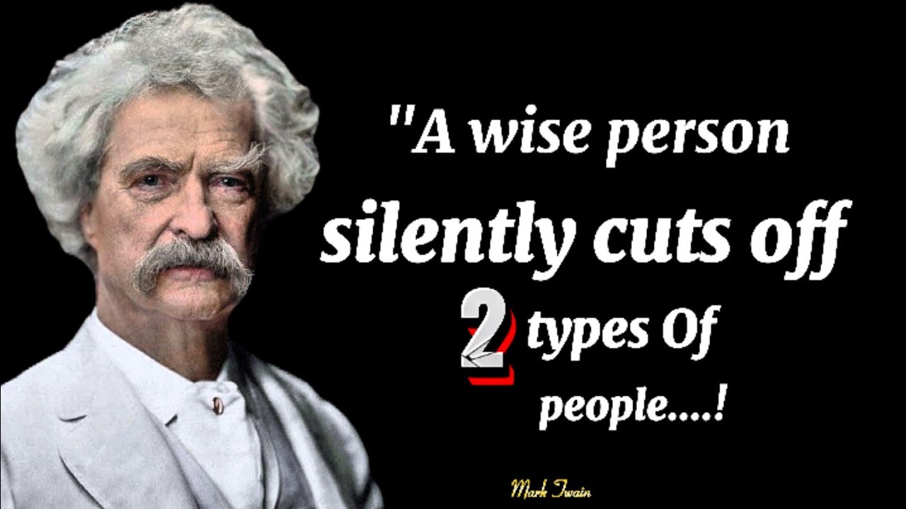 Mark Twain's Incredible Wise Quotes | Silently Cuts Off 2 types Of People | Quotes | Mark Twain