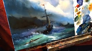 #27 Как нарисовать ШТОРМ, МОРЕ, КОРАБЛЬ, МОРСКОЙ ПЕЙЗАЖ по мотивам АЙВАЗОВСКОГО маслом #27 Как нарисовать ШТОРМ, МОРЕ, КОРАБЛЬ, МОРСКОЙ ПЕЙЗАЖ по мотивам АЙВАЗОВСКОГО маслом