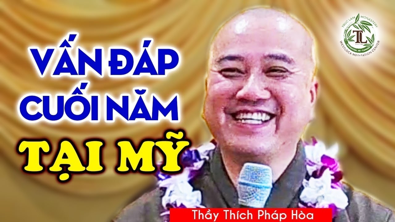 VẤN ĐÁP Thầy Thích Pháp Hòa Quá Hay Quá Vui - Chùa Kim Long, Honolulu, Hawaii, Hoa Kỳ