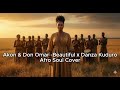 Akon Don Omar Beautiful х Danza Kuduro Afro Soul Cover V V 