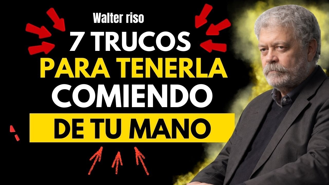 🧠 7 trucos para que te valore y te priorice sin perseguir | Walter riso
