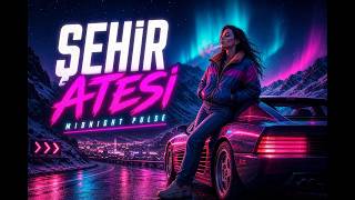 Night Drive Synthwave for Late Night Driving | Şehir Ateşi