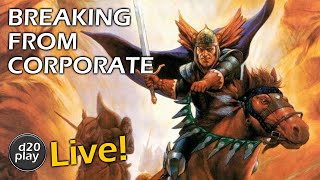 Breaking from Corporate | d20play Live 59 @d20play