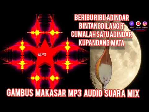 BERIBU RIBU ADINDAR DI LANGIT,CUMANLAH SATU ADINDAR KUPANDANG MATA, GAMBUS MAKASAR MP3,AUDIO SUARA