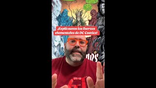 Explicamos Las Fuerzaa Elementales De Dc Comics