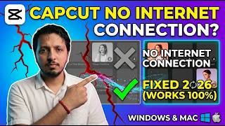 CapCut No Internet Connection Problem Fixed 2026 | Windows &amp; Mac