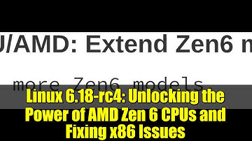 Linux 6.18-rc4: Unlocking the Power of AMD Zen 6 CPUs and Fixing x86 Issues