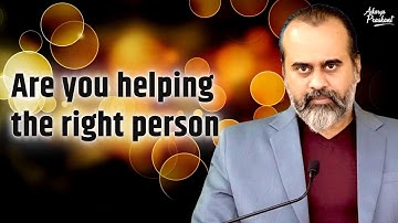 Are you helping the right person in the right way? || Acharya Prashant, on Bhagwad Gita (2020)