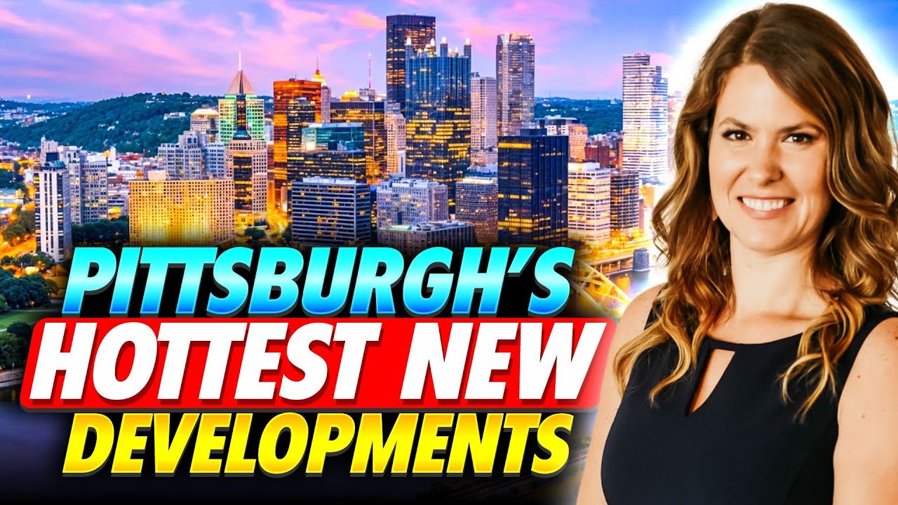 🚧 Hottest New Developments in Pittsburgh 🏙️ | What’s Coming in 2025 & Beyond!