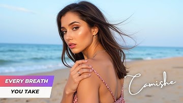 Camishe & Max Oazo - Every Breath You Take (Official Video)