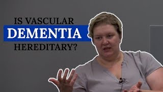 Is Vascular Dementia Hereditary?