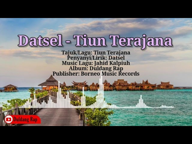 Lagu bajau Datsel - Tiun Terajana (Duldang Rap Music) class=