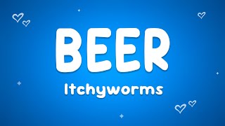 Itchyworms - Beer