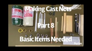 Making Cast Nets, Basic Items Needed. Part 8