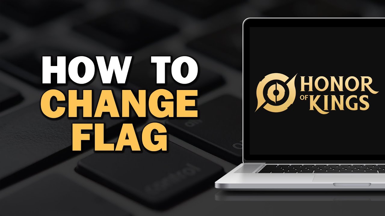How To Change Flag In Honor Of Kings (Quick Tutorial)