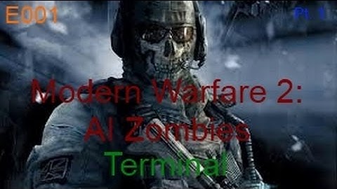 MW2 - Terminal AI Zombies - Part 1