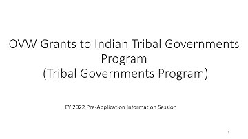 OVW FY 2022 Grants to Indian Tribal Governments Program Pre-application Information Session