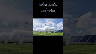 world's tallest wooden wind turbine/#sweeden #turbine dunya Ka Sab se bara wind turbine