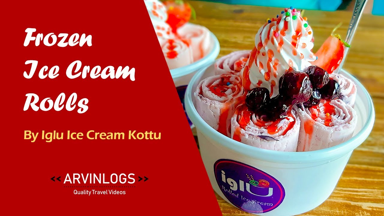 Frozen Ice Cream Rolls by IGLU Ice Cream Kottu YouTube
