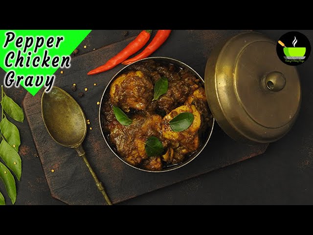 Pepper Chicken Gravy Recipe | Milagu Chicken Curry | How to make pepper chicken | Chicken Recipes | She Cooks