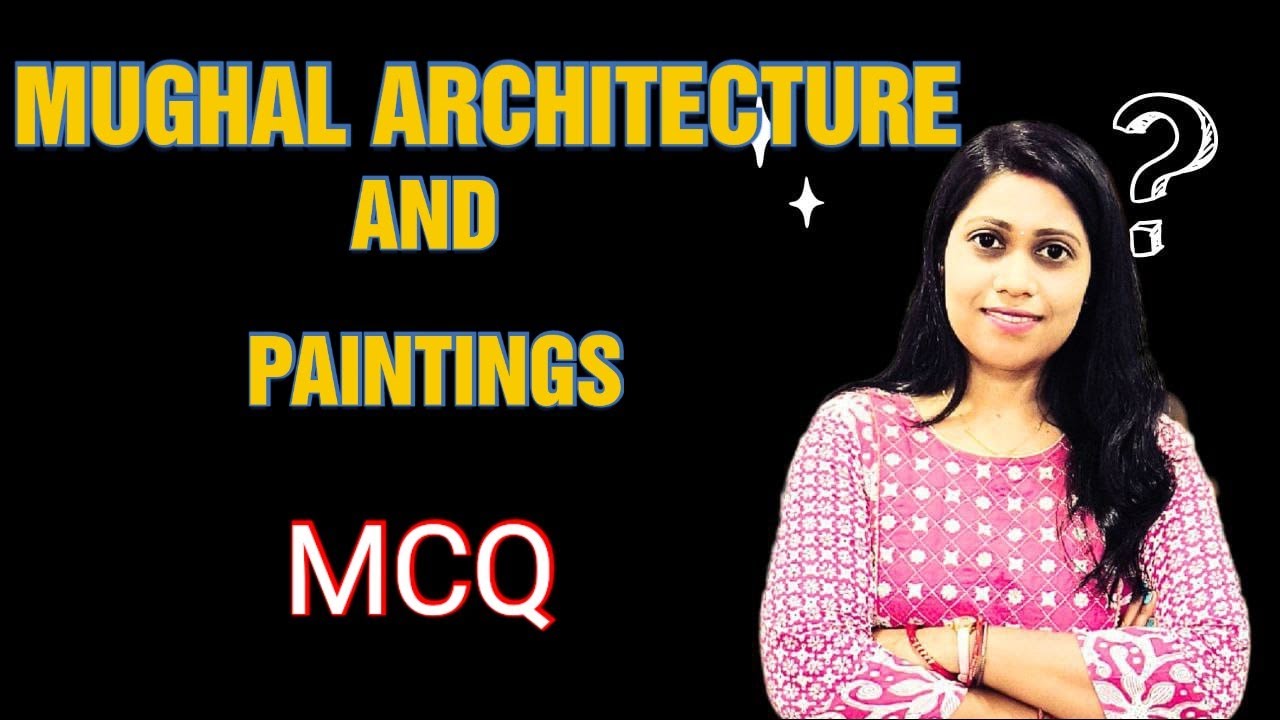  MUGHAL ARCHITECTURE AND PAINTING II MCQ II PHYSICAL Medieval History ll Odia Guru ll Yajanika