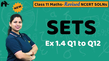 Sets  Class 11 Maths | Revised NCERT Solutions | Chapter 1 Maths Ex Exercise 1.4 Question 1-12