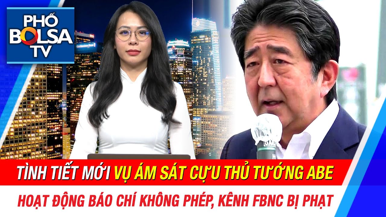 Tình tiết mới trong vụ ám sát cựu Thủ tướng Abe / Hoạt động báo chí không phép, kênh FBNC bị phạt