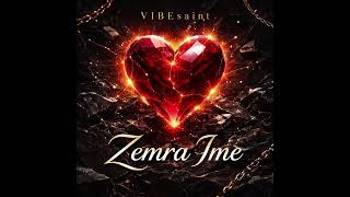 VIBEsaint – Zemra Ime (Official Audio)