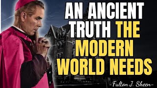 An Ancient Spiritual Truth That Still Solves Modern Confusion | FULTON SHEEN TEACHINGS