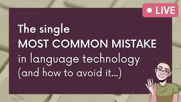 NLP Deep Dive: The single MOST COMMON MISTAKE in language technology (and how to avoid it...)