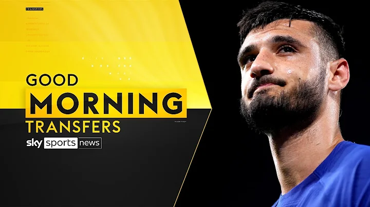 GOOD MORNING TRANSFERS LIVE | Latest on Armando Broja's Chelsea future - DayDayNews