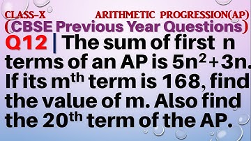 Q12 | The sum of first n terms of an AP is 5n2 + 3n. If its mth term is 168, find the value of m.