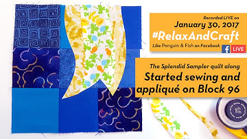 1-30-17 Started sewing and appliqué Block 96 of #TheSplendidSampler quilt along. #RelaxAndCraft