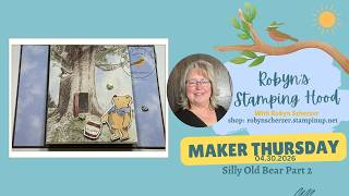 Stampin' Up! Silly Old Bear-Maker Thursday 04.30.2026