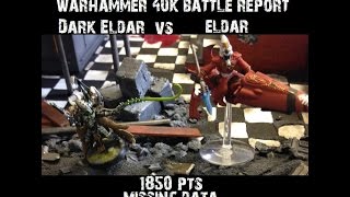Warhammer 40000 Dark Eldar vs Eldar 1850 pts Missing Data